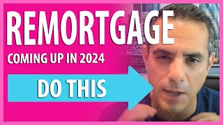 Remortgage coming up In 2024 Heres What You Should do [upl. by Halimak691]