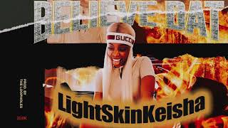 LightSkinKeisha  quotBelieve Datquot Official Audio [upl. by Elsey682]