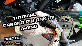 LC135 TUTORIAL PASANG PIN RANTAI  ORING [upl. by Nosnirb350]