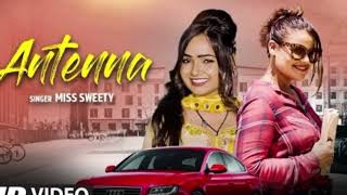 Official Video Antenna Miss Sweety New Haryanvi 2019 Song Feat Sachin Saini Sonam Tiwari [upl. by Ellord]