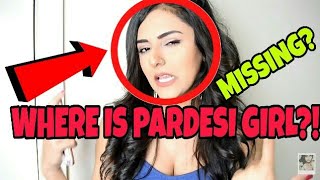 WHERE IS PARDESI GIRLWHY PARDESI GIRL IS NOT UPLOADINGMISSINGLOGAN PAUL AND JAKE PAUL BREAK LAWS [upl. by Roee179]