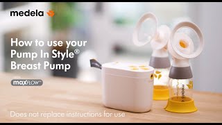 How to Use Your Medela Pump In Style® with MaxFlow™ Breast Pump [upl. by Ettevol]