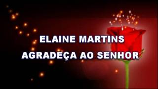 ELAINE MARTINS AGRADEÇO AO SENHOR mpg [upl. by Vaas]