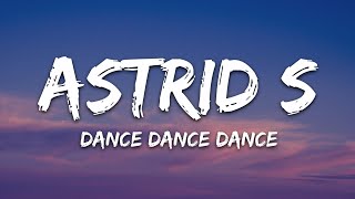 Astrid S  Dance Dance Dance Lyrics [upl. by Raseta642]