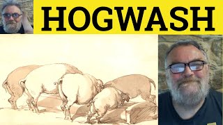 🔵 Hogwash Meaning Hogwash Examples Hogwash Definition  Vocabulary IELTS CPE British Pronunciation [upl. by Mulloy]