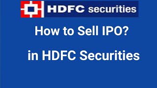 How to Sell IPO in HDFC Securities [upl. by Attevroc]