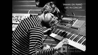 RAAGA YAMAN ON PIANO quot LIVE IN CONCERT quot [upl. by Buskus]