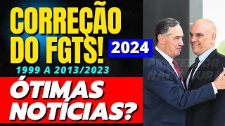 CORREÇÃO DO FGTS 1999 A 20132024 ADI 5090 STF ÚLTIMAS NOTÍCIAS JULGAMENTO [upl. by Haye893]