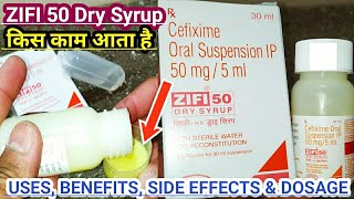 Cefixime Oral Suspension IP  ZIFI 50mg Dry Syrup Dosage  Cefixime Syrup For Babies Uses In Hindi [upl. by Ayin]