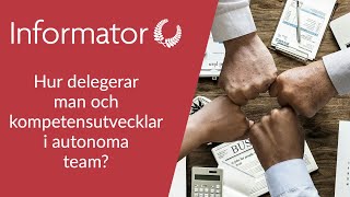 Hur delegerar man och kompetensutvecklar i autonoma team [upl. by Adnoyek]