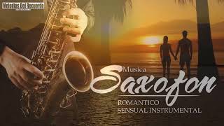 Las Mejores Canciones Romanticas en Saxofon  Saxofon Romantico Sensual Instrumental [upl. by Esmeralda]