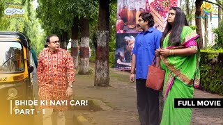 Bhide Ki Nayi Car I FULL MOVIE  Part 1  Taarak Mehta Ka Ooltah Chashmah Ep 3529 to 3531 [upl. by Jeno]