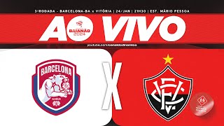 AO VIVO  BARCELONABA x VITÓRIA CAMPEONATO BAIANO [upl. by Panthea491]