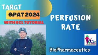 Perfusion Rate amp Clearance  Biopharmaceutics  Target GPAT with KCL Tutorial [upl. by Raychel]