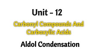 Aldol condensation  Carbonyl compounds and carboxylic acids  TN 12th chemistry  unit 12 [upl. by Hodgkinson499]