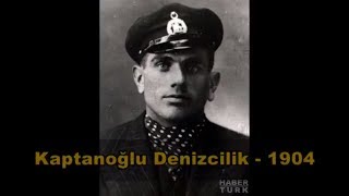 KAPTANOĞLU DENİZCİLİK  TÜRKİYENİN ASIRLIK ŞİRKETLERİ 1 [upl. by Sulamith]