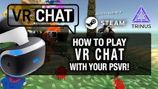 HOW TO PLAY VRCHAT WITH PSVR ON PC  Playstation VR Trinus VR and SteamVR Gameplay [upl. by Suilmann]