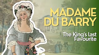 Madame du Barry the Kings last Favourite  French court amp Versailles [upl. by Oiramaj]