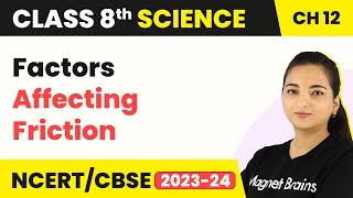 Class 8 Science Chapter 12  Factors Affecting Friction  Friction [upl. by Letniuq94]