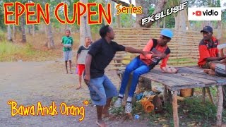 EPEN CUPEN 7 Mop Papua  quotbawa anak orangquot [upl. by Origra]