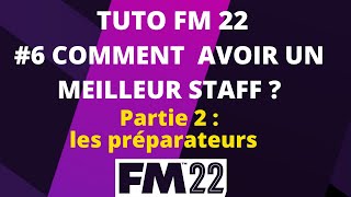 GUIDE FM22 6 LES MEILLEURS STAFFS  LES PRÉPARATEURS [upl. by Bobine724]