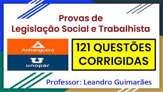 âœ… PROVAS DE LEGISLAÃ‡ÃƒO SOCIAL E TRABALHISTA  121 QUESTÃ•ES CORRIGIDAS DA UNOPAR ANHANGUERA [upl. by Pollyanna]