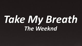 The Weeknd  Take My Breath Lyrics [upl. by Ylera]