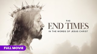 The End Times In the Words of Jesus Christ  Full Movie [upl. by Barina]