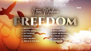 Freedom Album Itani Madima [upl. by Riobard]