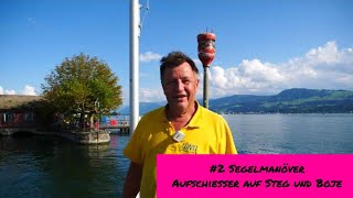 2 Segelmanöver  Aufschiesser an Steg und Boje mit dem Segelschiff [upl. by Mella479]