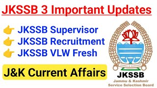 JKSSB 3 Important Updates  JKSSB Supervisor Edit Option JKSSB Vacancies JKSSB VLW  Anganwadi🔥🔥 [upl. by Anatnas]