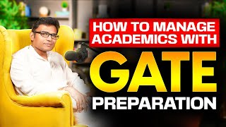 How to Manage GATE Preparation along with Academics  GATE 2025  GATE CS  GATE DA  RBR [upl. by Assyl]