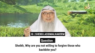 Sheikh Why are you not willing to forgive those who backbite you  Sheikh Assim Al Hakeem [upl. by Cassy]