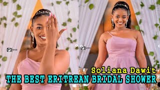 ERI MEKSEB MEDIA THE BEST ERITREAN BRIDAL SHOWER Pre  wedding Artist Soliana Dawit 2022 [upl. by Sharyl948]