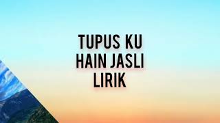 tupus ku  Hain Jasli  lirik [upl. by Ardna]