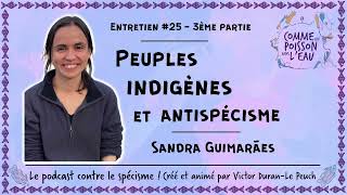 25 Peuples indigènes et antispécisme  Sandra Guimarães 33 [upl. by Epifano]