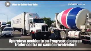 Choca un tráiler con un camión revolvedora en Progreso [upl. by Anilrats]