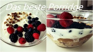 Das beste Porridge Rezept  Haferbrei  süßer Porridge ohne Zucker [upl. by Bodkin]