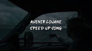 avenir louane  speed up [upl. by An]