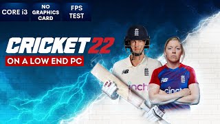 Cricket 22 gameplay on Low End PC 2023  NO Graphics Card  i3 [upl. by Accebber]