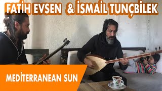 İSMAİL TUNÇBİLEK amp FATİH EVSEN  MEDİTERRANEAN SUN [upl. by Levana977]