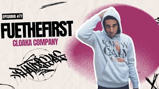 FueTheFirst Cloaka Company PhatDiggaz 71 [upl. by Anemaj]