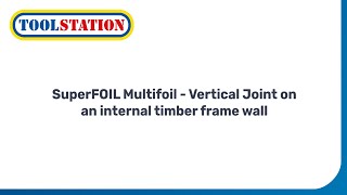 Vertical Joint On A Timber Wall  SuperFOIL SF19 Multifoil Insulation  Toolstation [upl. by Gonzalez547]