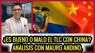 ¿Es bueno o malo el TLC con china Análisis con Mauro Andino [upl. by Marybelle]