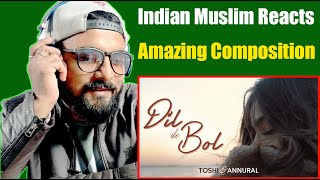 Indian Reaction  Dil De Bol  Toshi amp Annural Khalid  Official Music Video  Maham Batool [upl. by Ciccia]