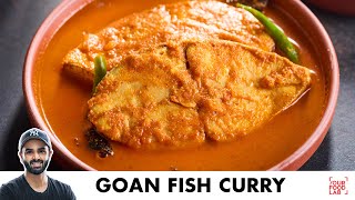 Goan Fish Curry Recipe  Fish Curry Recipe  गोवा की स्वादिष्ट फिश करी  Chef Sanjyot Keer [upl. by Mareld29]