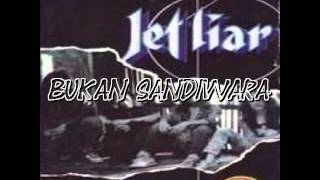 Jet liar  Bukan sandiwara [upl. by Endys]