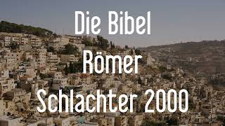 Römer  Die Bibel als Hörbuch Schlachter 2000 [upl. by Gnav]