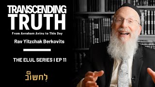 Ep 11 l Transcending Truth by Rav Yitzchak Berkovits [upl. by Atnahsal]