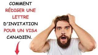 COMMENT RÉDIGER UNE LETTRE DINVITATION POUR UN VISA CANADIEN [upl. by Ellah368]